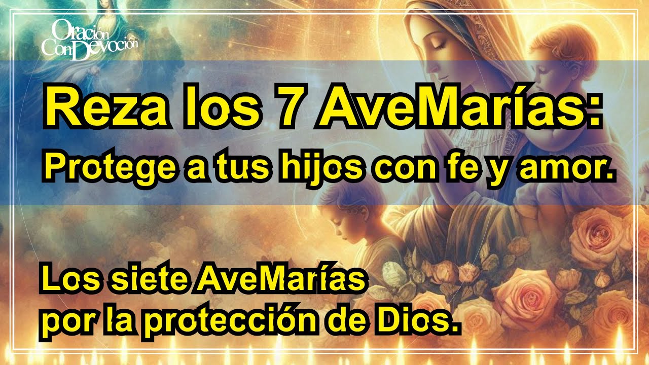 🙏🕯️🌹 Reza los 7 AveMaría por EL BIEN DE TUS HIJOS y la protección de Dios. #AveMaria #Orar #rezar 🙏🌹