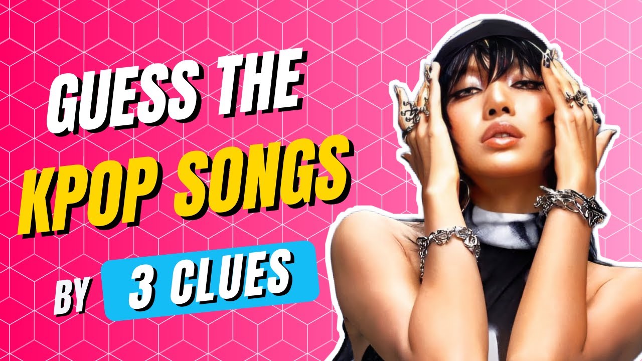 KPOP GAME | GUESS THE KPOP SONGS BY 3 CLUES
