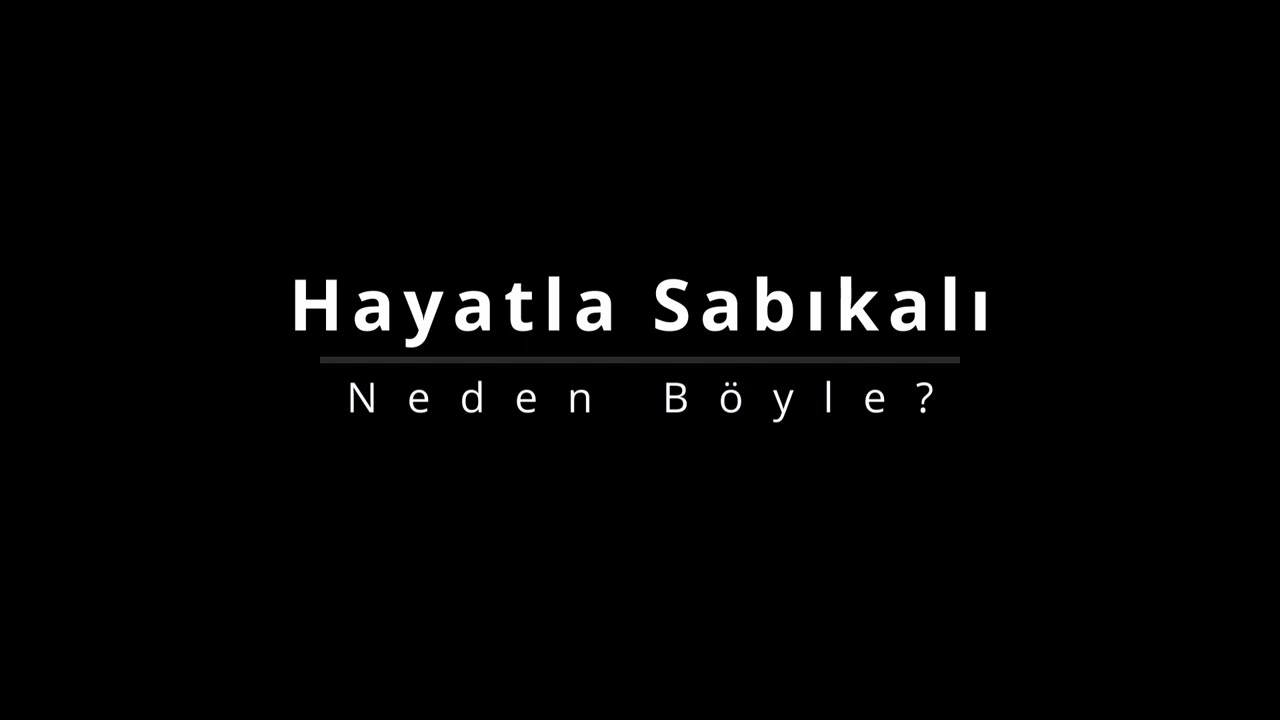 Hayatla Sabıkalı - Neden Böyle?