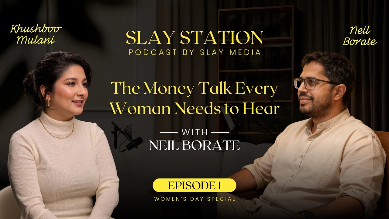 The Money Talk Every Woman Needs to Hear | Khushboo Mulani ft. Neil Borate | Slay Station Ep. 1
