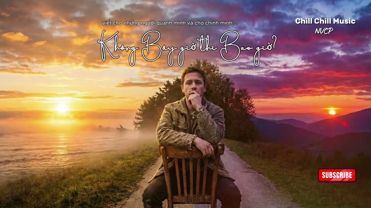 Không Bây Giờ Thì Bao Giờ | Chill-Chill-Music-4Y | Thư giãn với Âm Nhạc | AI Music