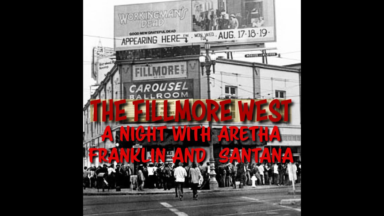 Remembering The Fillmore West / The remix. A night with  Aretha Franklin & Santana.