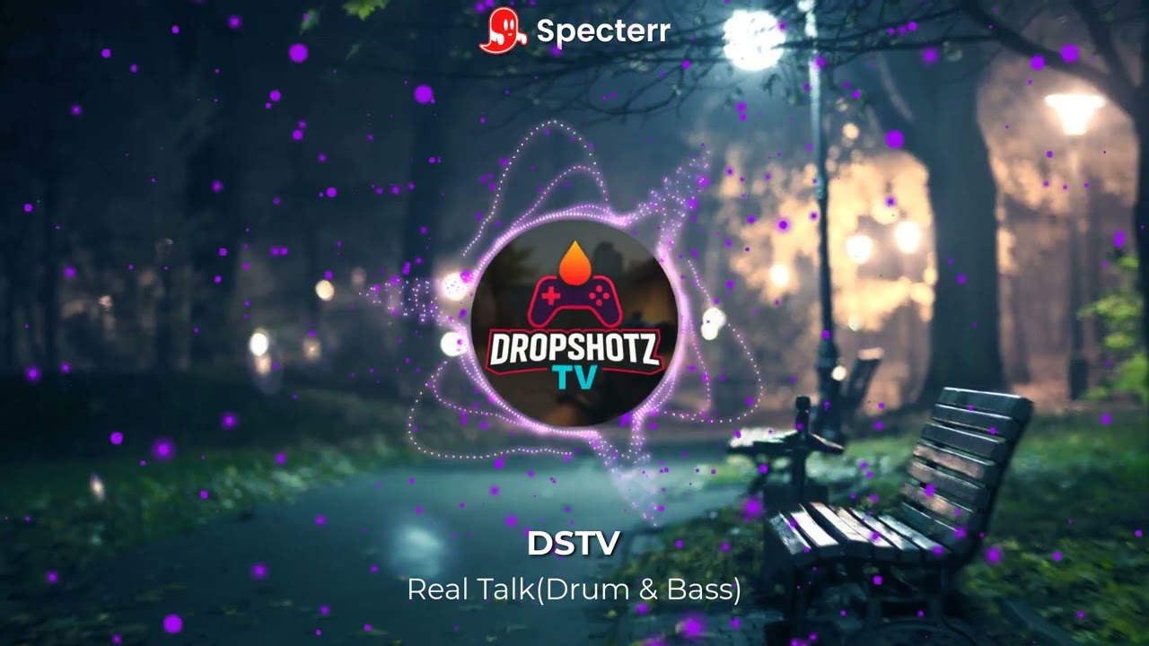 DSTV - Real Talk(Drum & Bass)