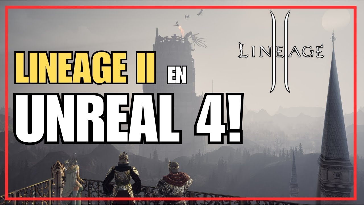 🔥&iexcl;SERVER de LINEAGE II en UNREAL ENGINE 4! &iexcl;IMPRESIONANTE!