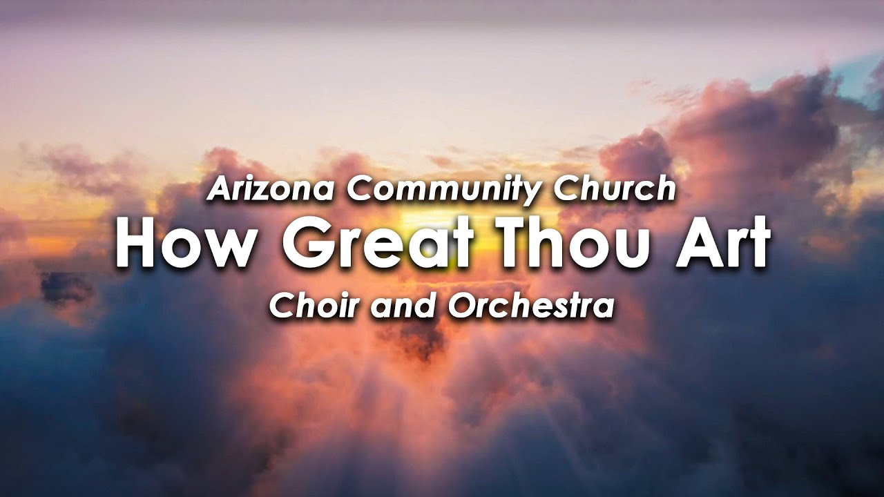 How Great Thou Art - ACC Chorale | Lyrics