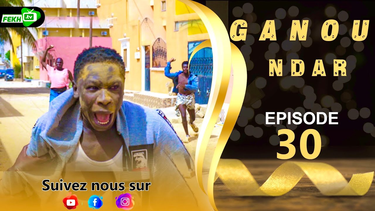 GANU NDAR NIANKOU AK MANOUMBE EPISODE 30