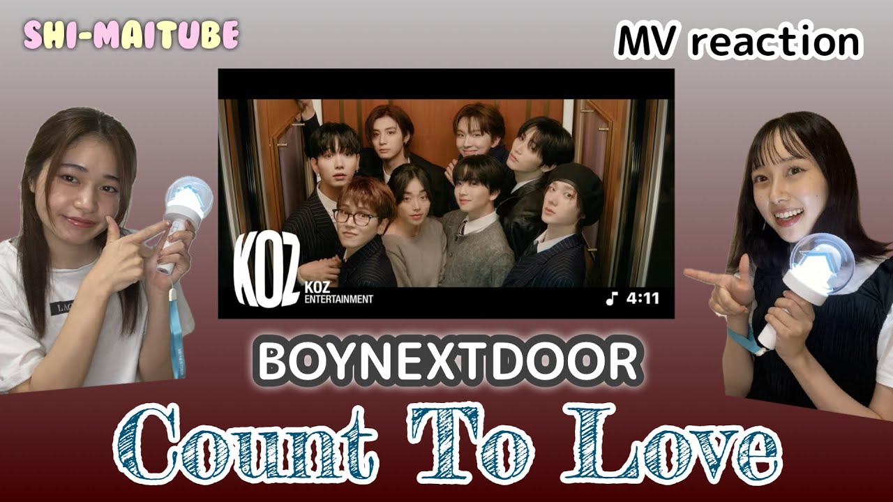 BOYNEXTDOOR ”Count To Love” MV Reaction【しーまい】