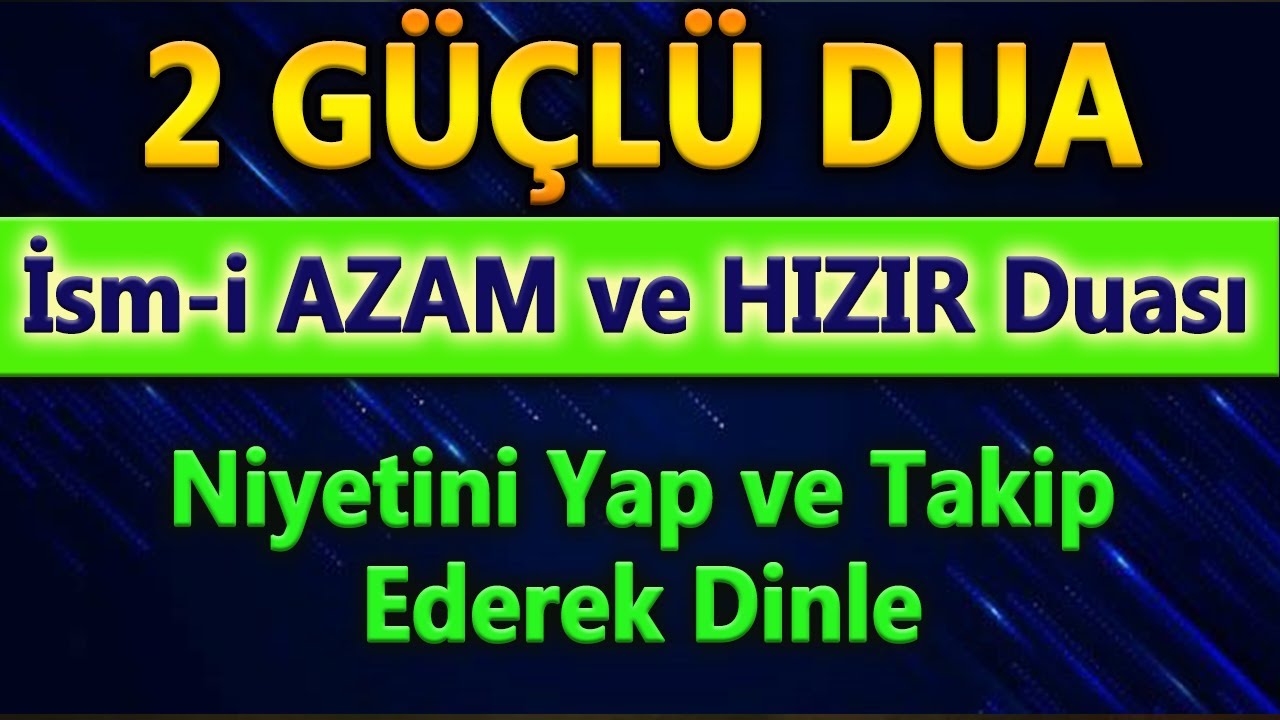 2 Mucize olan Dua İSMİ AZAM ve HIZIR DUASI
