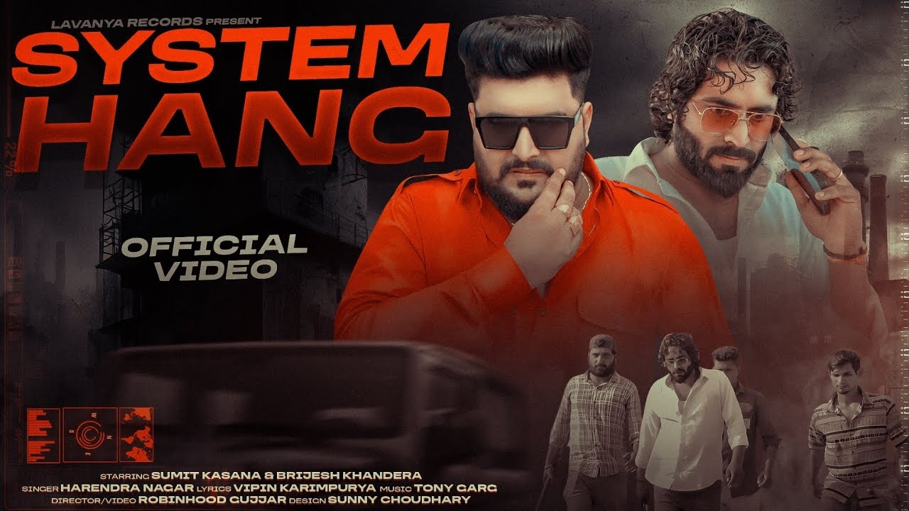 SYSTEM HANG - Official Video | Sumit Kasana | Brijesh Khandera | Harendra Nagar