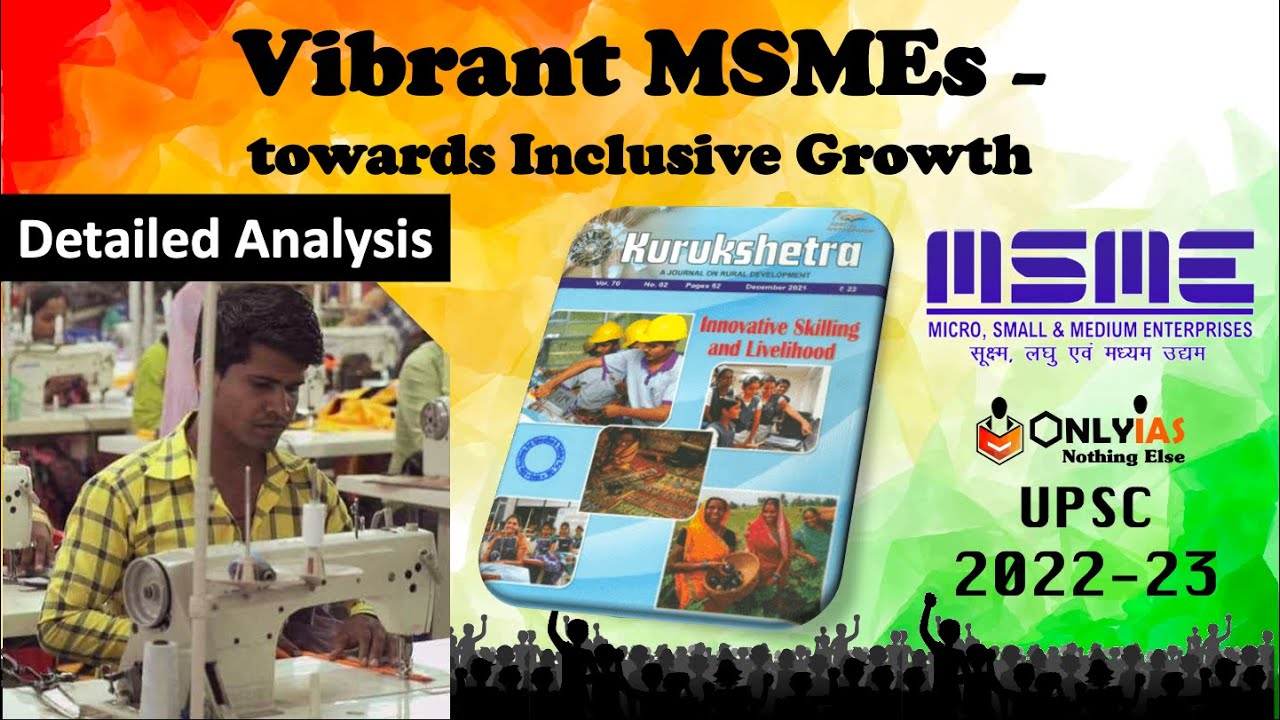 Vibrant MSMEs - towards Inclusive Growth | Kurukshetra December 2021 | UPSC 2022-23