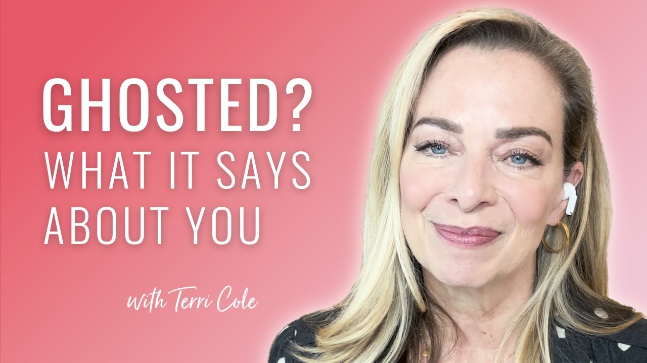 What Being Ghosted Could Say About You (and How to Avoid It!)  - Terri Cole