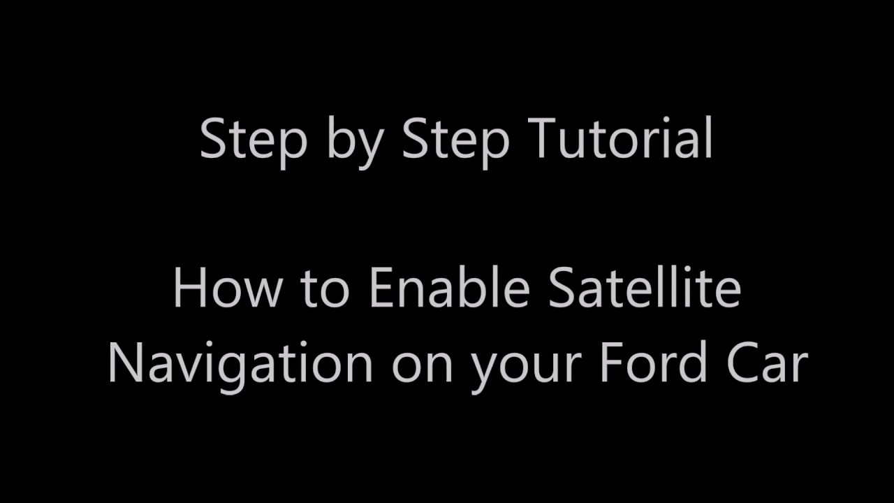 Ford SYNC 2 - Step by Step Tutorial of How to Enable Satellite Navigation (Sat Nav) on a Ford Car