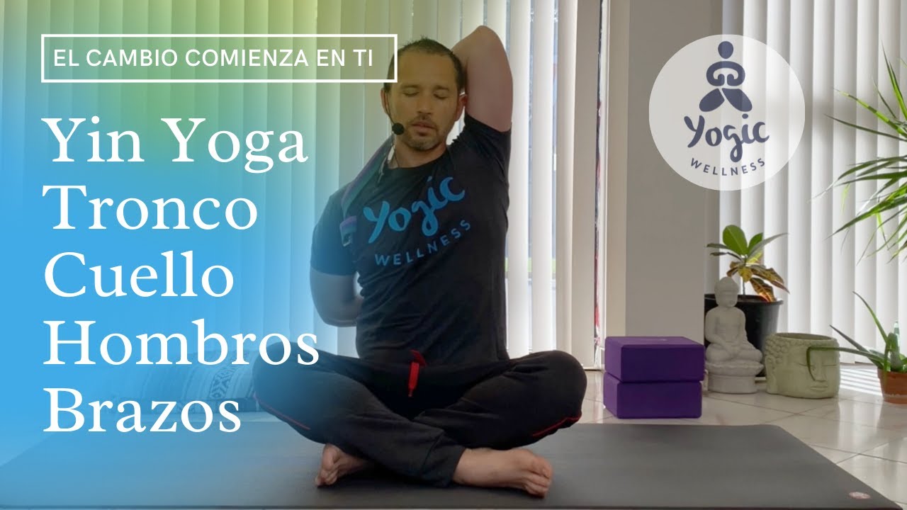 Yin Yoga Torso, Cuello, Hombros y Brazos. Practica de 60 minutos.