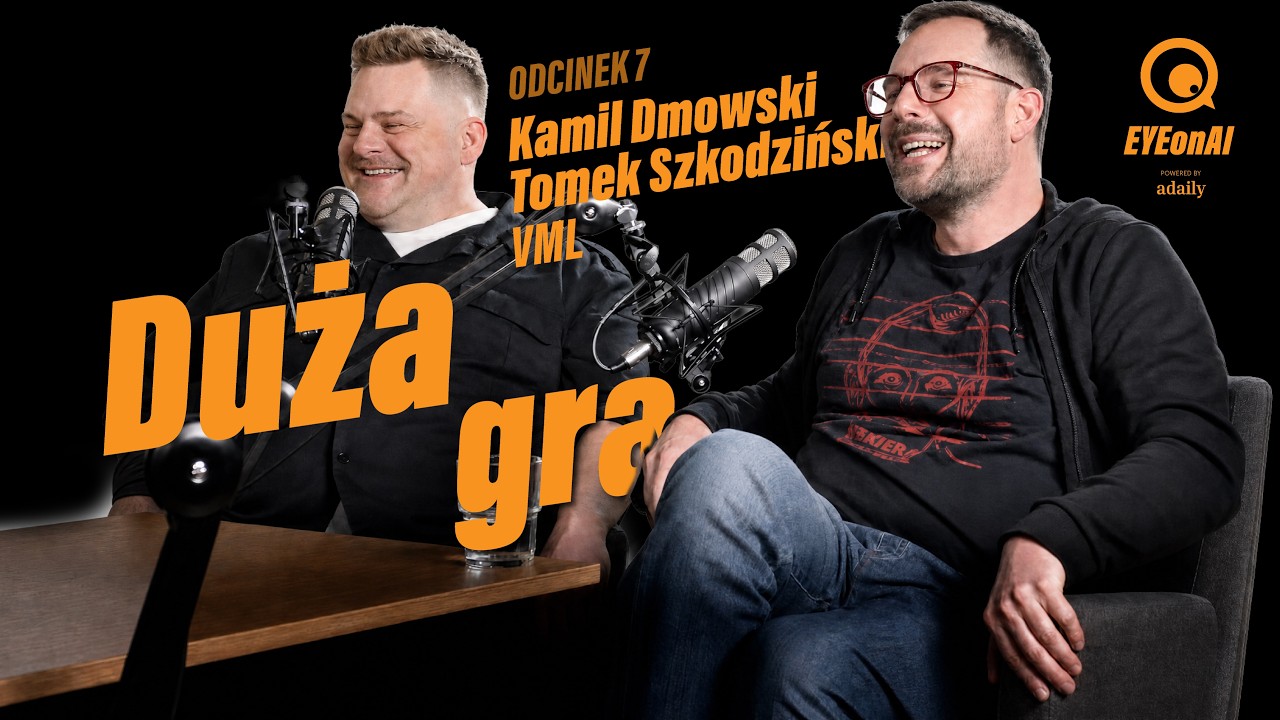 Eye on AI E07 - guests: Kamil Dmowski and Tomek Szkodziński (VML)