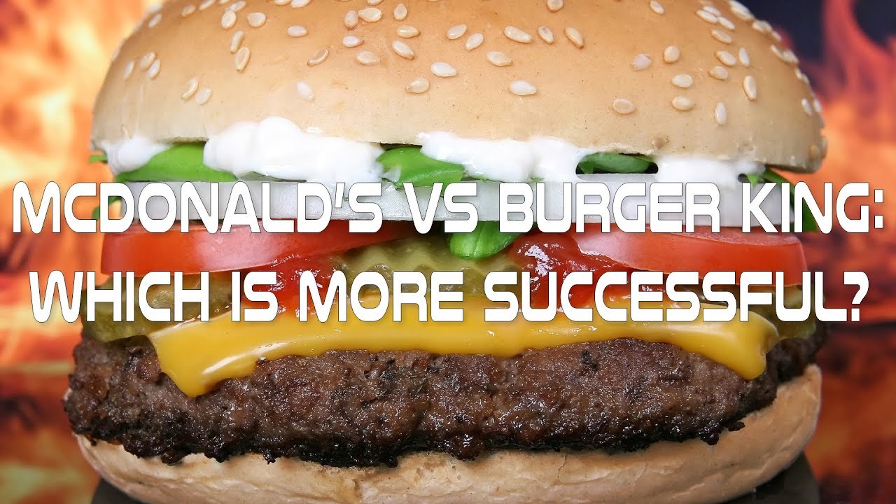 McDonald's vs Burger King: Which is More Successful Business?