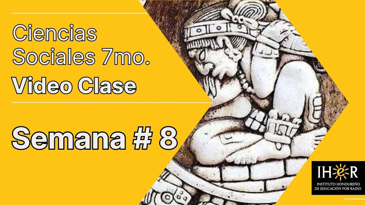 Ciencias Sociales 7mo. Semana # 8