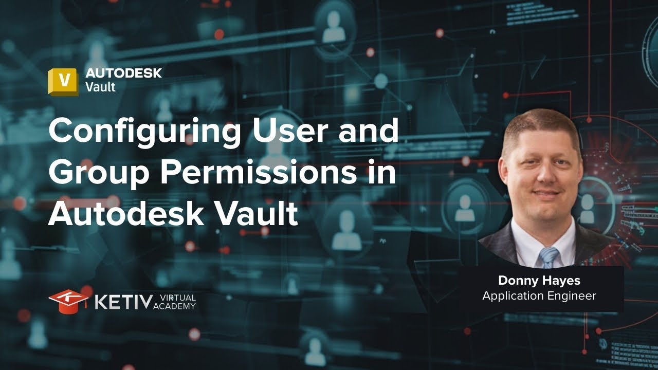 Configuring User and Group Permissions in Autodesk Vault | KETIV Virtual Academy