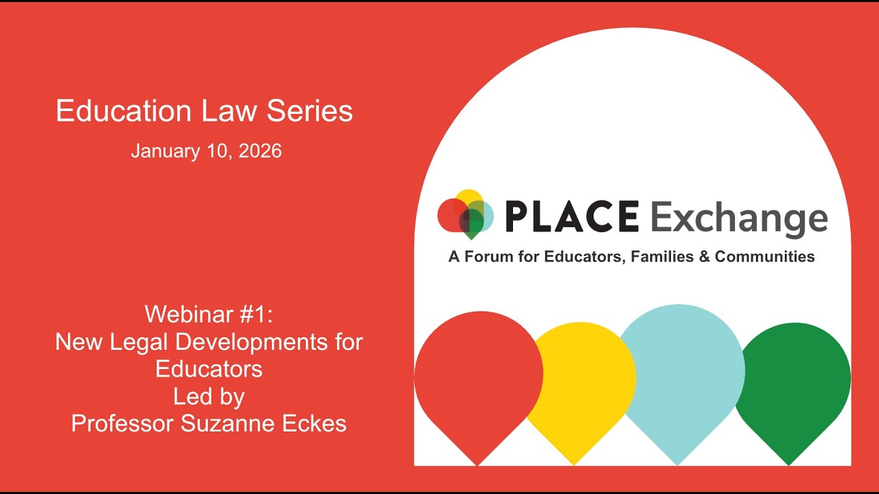 PLACE Exchange: New Legal Developments for Educators