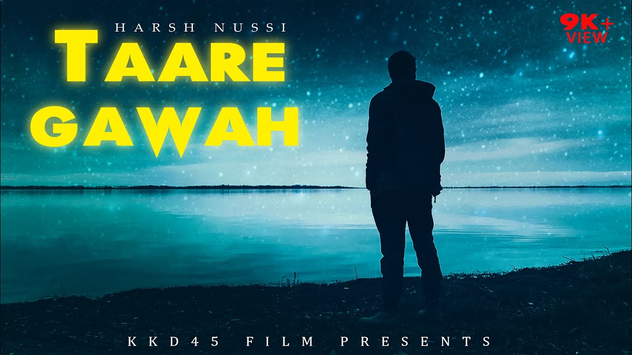 Taare Gawah | Harsh Nussi | Kkd45 | Sad song |2022 Official Video 