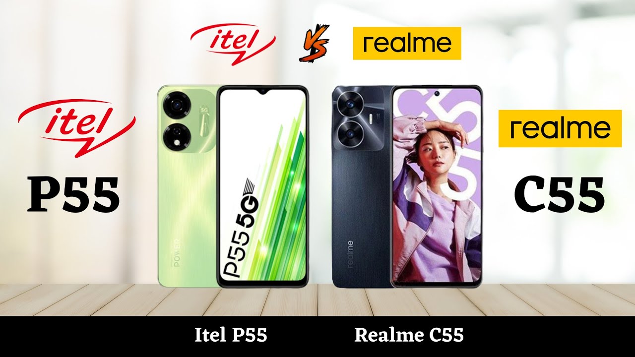 Itel P55 5G Vs Realme C55