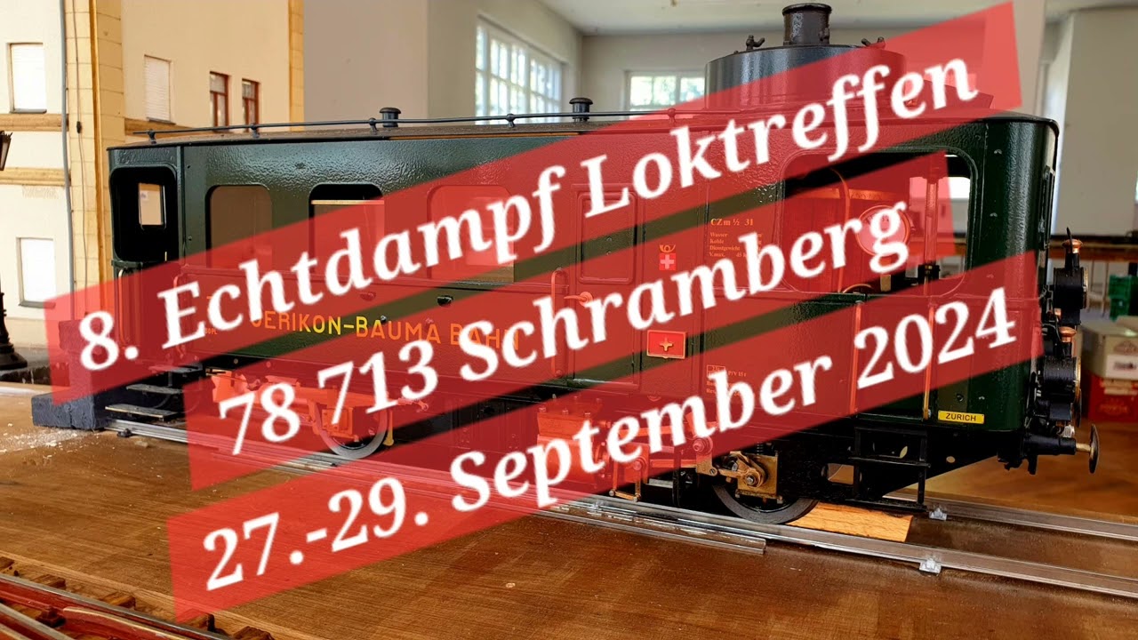 8. Echtdampf Loktreffen in 78713 SCHRAMBERG 27.-29.09 2024 von 10 - 18 Uhr  Event Veranstaltung