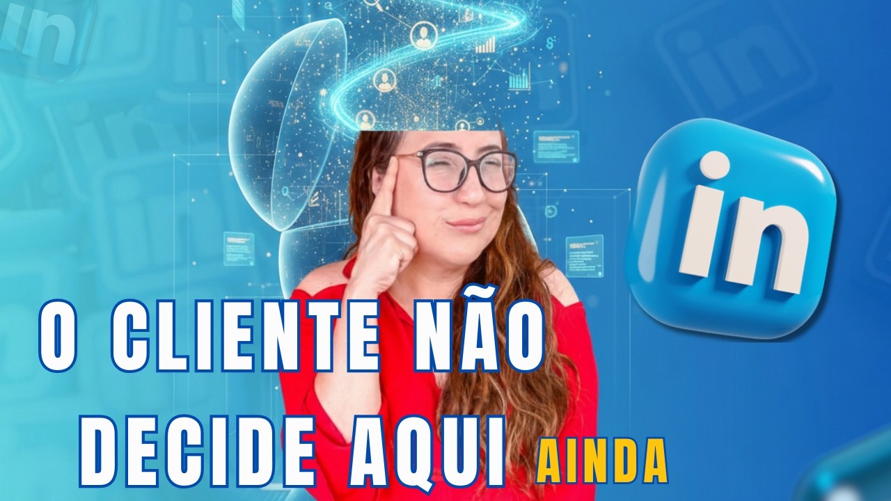 Como funciona a MENTE do CLIENTE no LINKEDIN