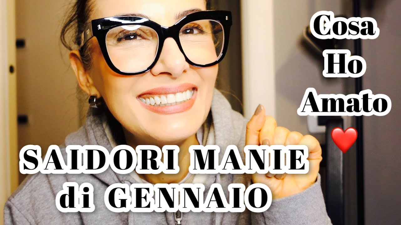 SAIDORI MANIE di GENNAIO …tutte le cose che HO AMATO in questo mese❤️