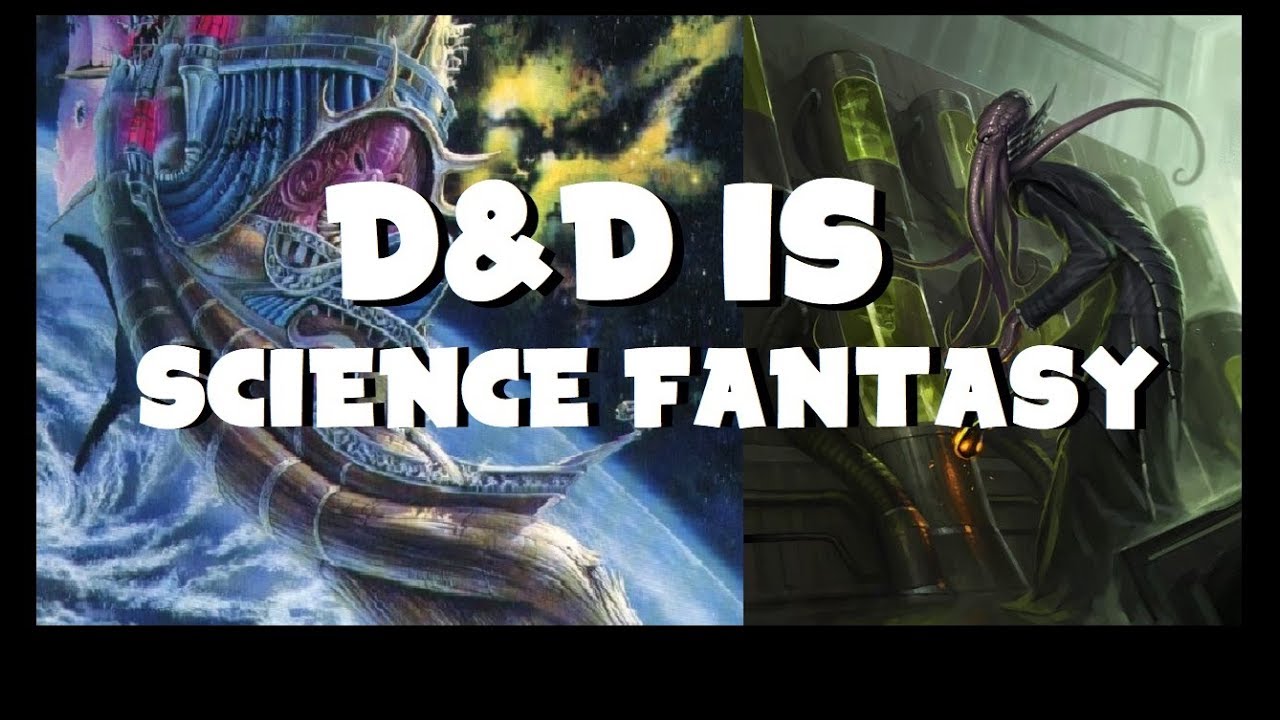Dungeons and Dragons is Science Fantasy