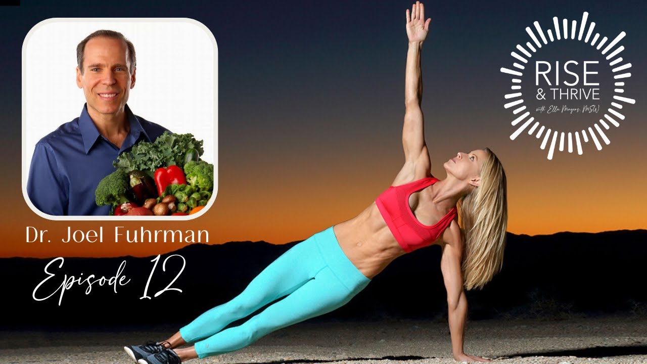 Eat to Thrive with Dr. Joel Fuhrman (Rise and Thrive Podcast)