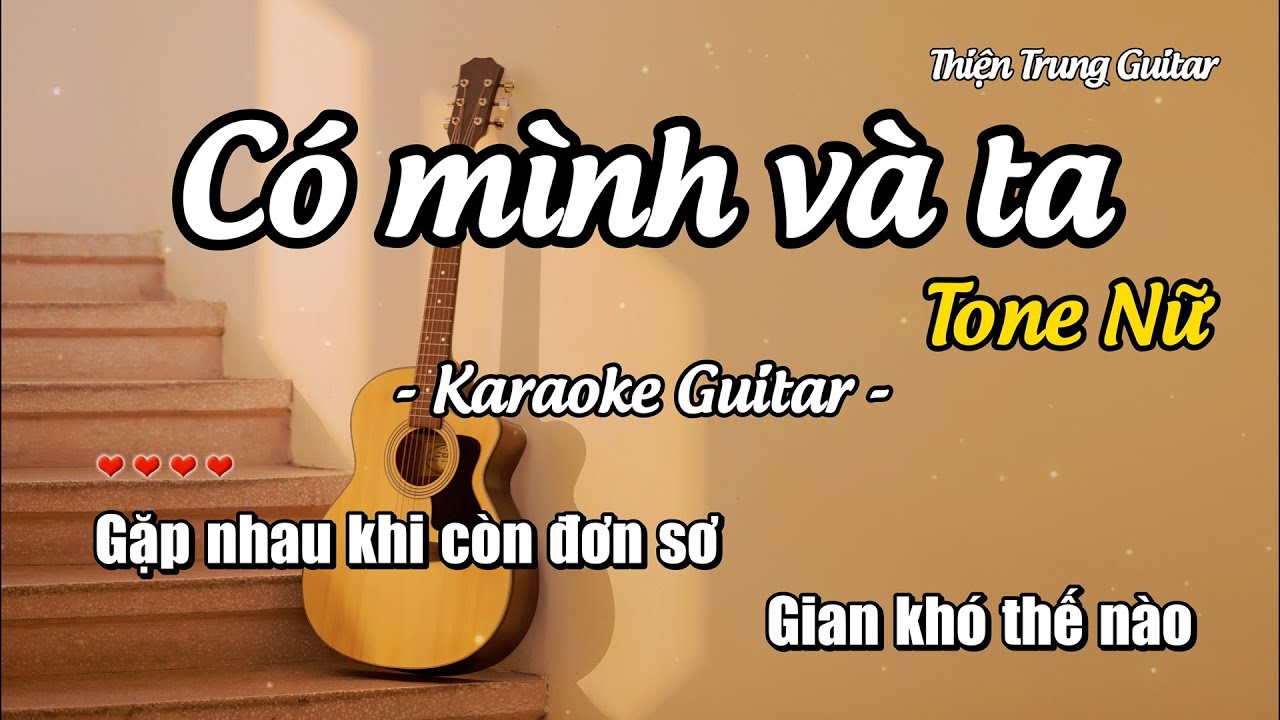 Karaoke Tone Nữ Có mình và ta - Nguyễn Vĩ (Guitar Solo Beat) | Thiện Trung Guitar