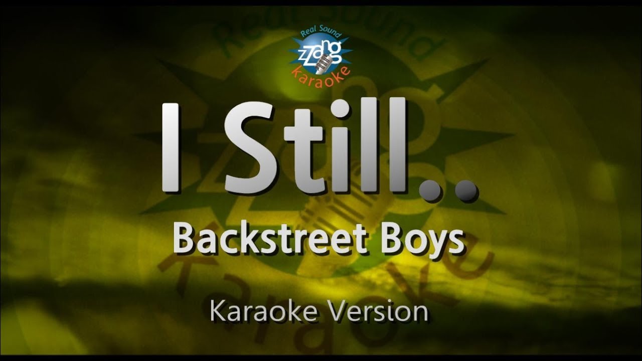 Backstreet Boys - I Still.... (Melody) (Karaoke Version)