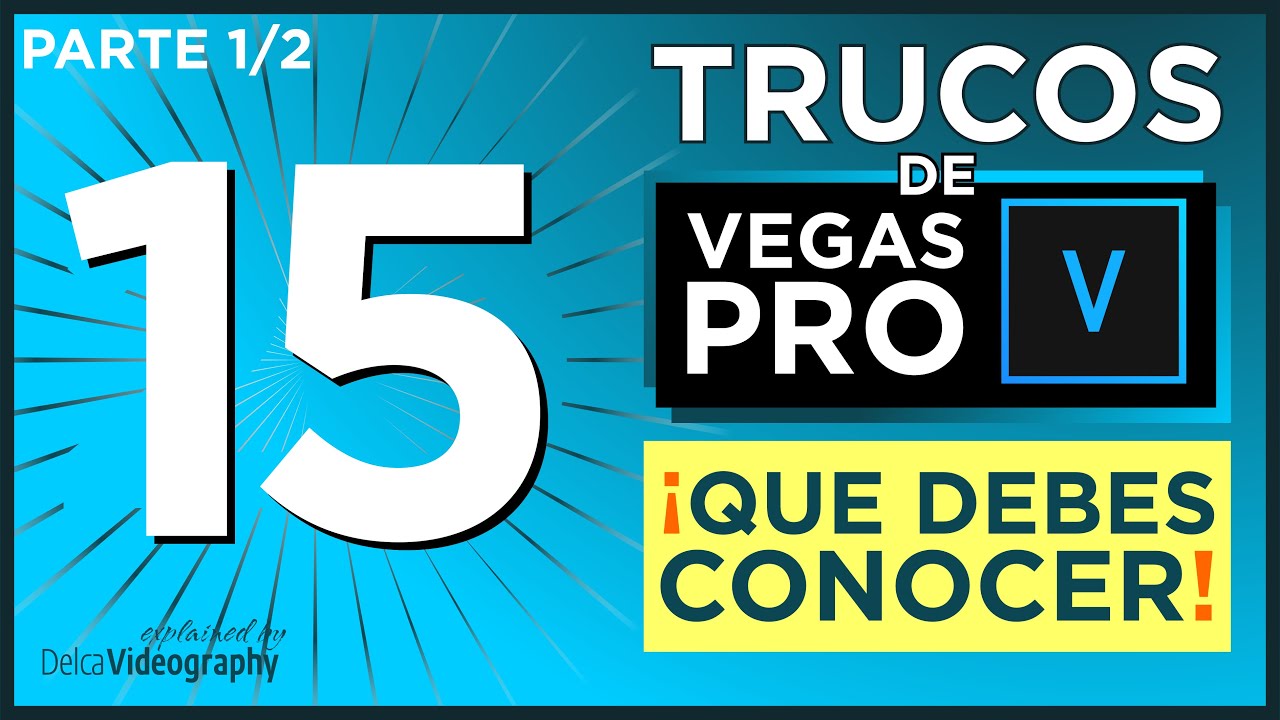 🤘 Te Enseño ▷ 15 TRUCOS de SONY VEGAS PRO que *DEBES SABER* 💪  ► DelcaVideography