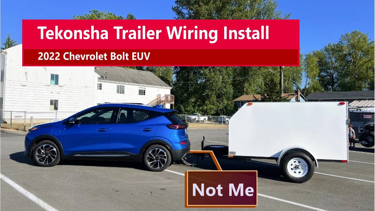 Trailer Wiring Install - 2022 Chevy Bolt EUV