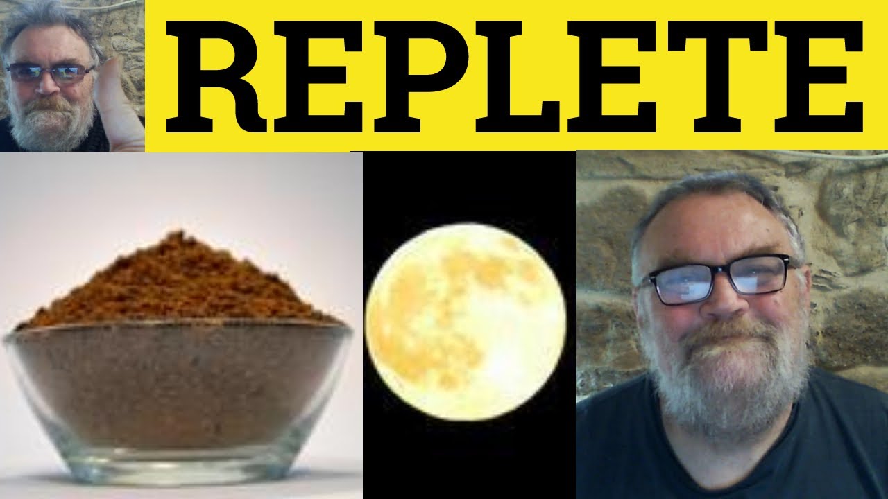🔵 Replete Meaning - Replete Examples - Replete in a Sentence - Formal Literary English - Replete