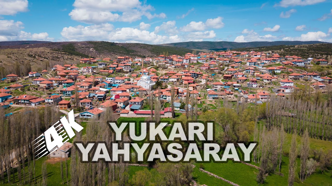Yukarı Yahyasaray Köyü - Havadan Görüntüsü (Drone ile çekim) 4K