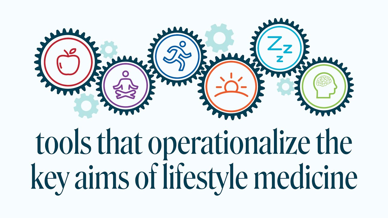 Achieve The Key Aims of Lifestyle Medicine: Tools Approved By ACLM