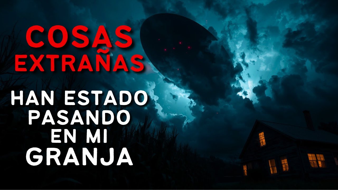 Han estado pasando Cosas Extrañas en mi Granja | Creepypastas | Horror Psicológico | Thriller