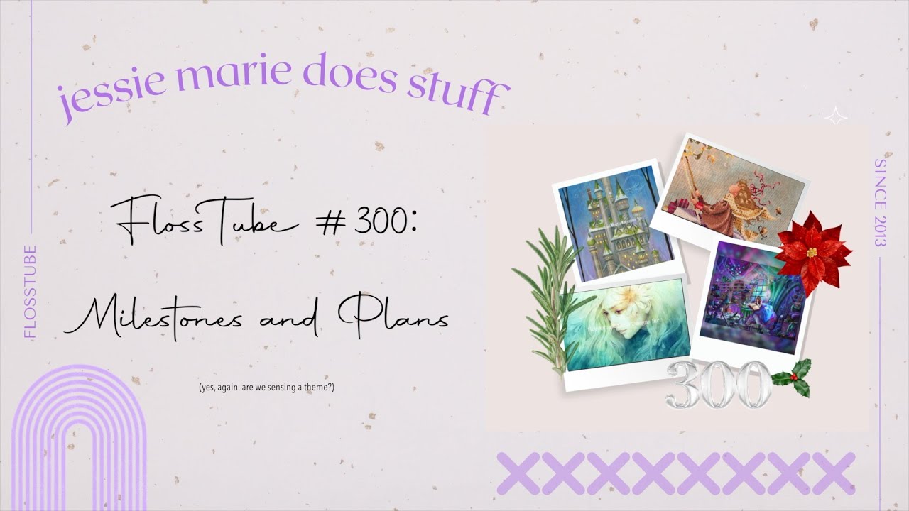FlossTube #300: Milestones and Plans