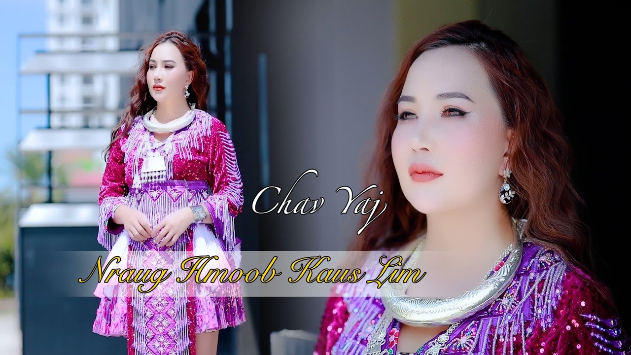 Nraug hmoob kaus lim (Official Music Video) Original By: CHAV YAJ 