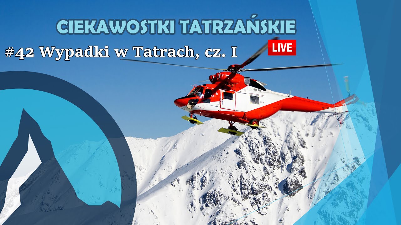 #42 Ciekawostki Tatrzańskie Live - Wypadki w Tatrach, cz. I