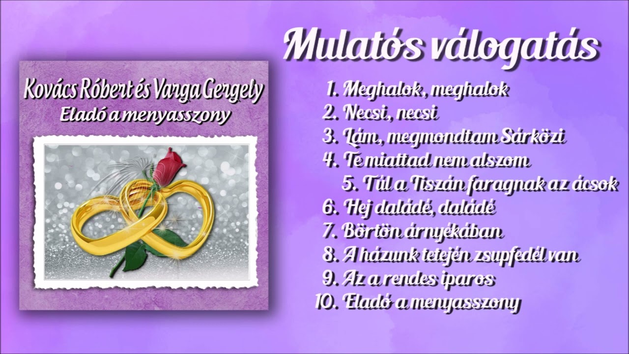 Mulatós válogatás - Eladó a menyasszony (Előadó: Kovács Róbert és Varga Gergely)