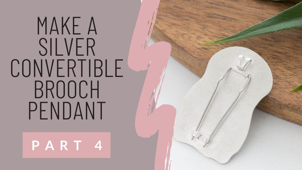 Make a Silver Convertible Brooch Pendant (Part 4)