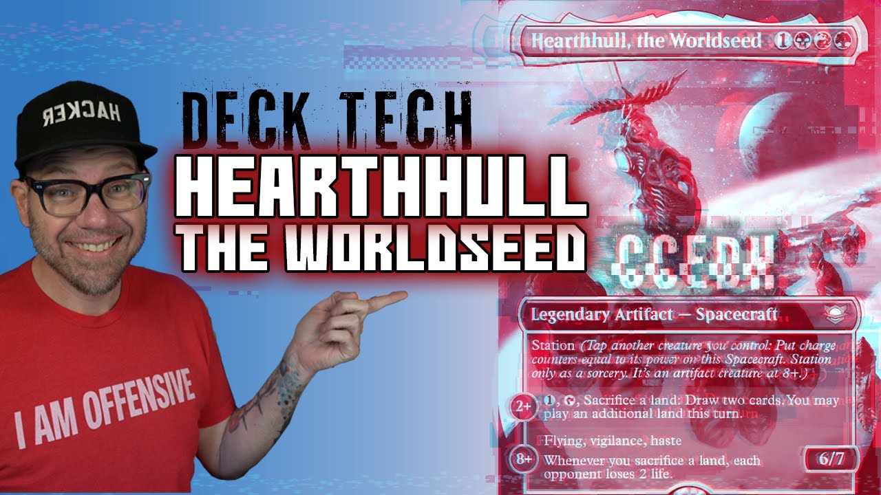 Hearthhull, The Worldseed - Deck Tech CCEDH