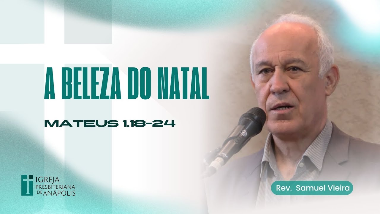 A beleza do Natal | Mt 1.18-24  | 21.12.2025 | Culto Matutino