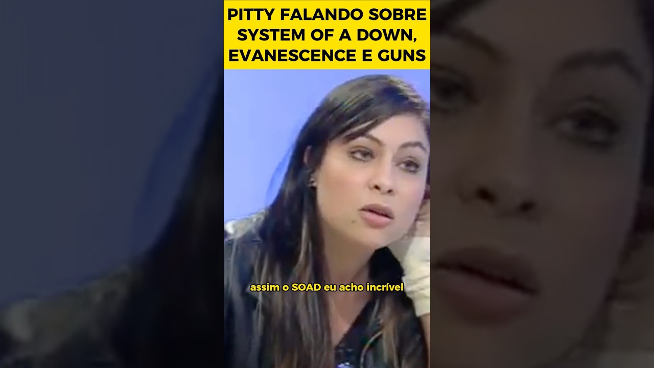 Pitty Da Sua Opini&atilde;o Sobre SYSTEM OF A DOWN, EVANESCENCE E GUNS #pitty #systemofadown #gunsnroses