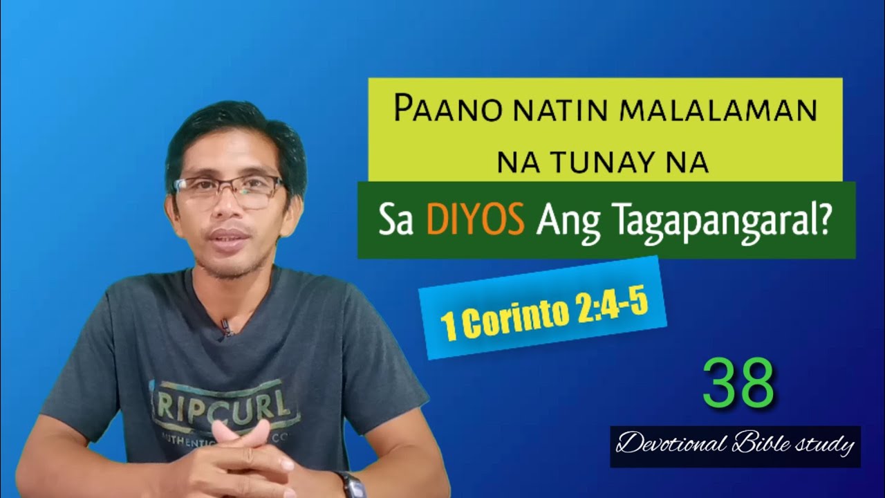 PAANO NATIN MALALAMAN NA TUNAY NA SA DIYOS ANG TAGAPANGARAL? 1Corinto 2:4-5/ Devotional