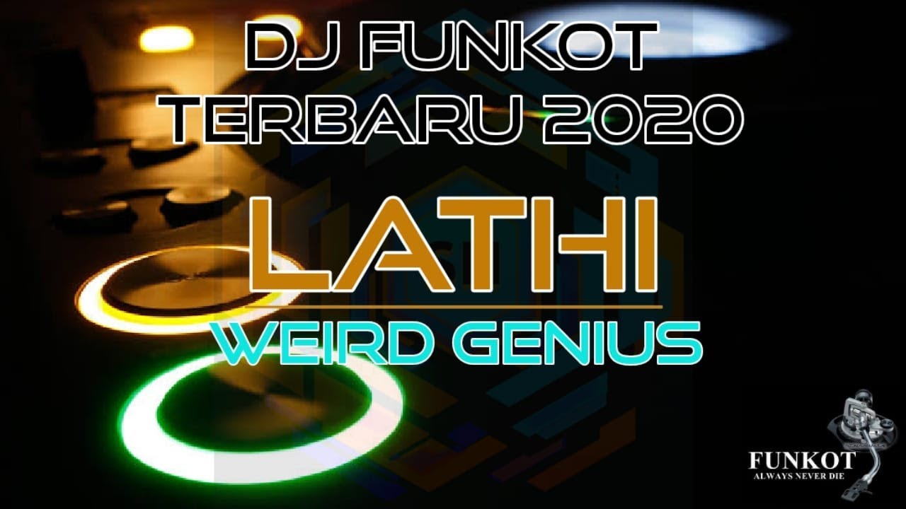 SINGLE FUNKOT TERBARU AKHIR 2020 | LATHI (WEIRD GENIUS) | AHH MANTAP.