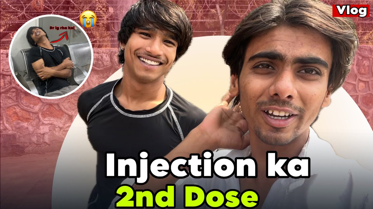 Injection ka 2nd Dose || Bharat Upadhyay ||