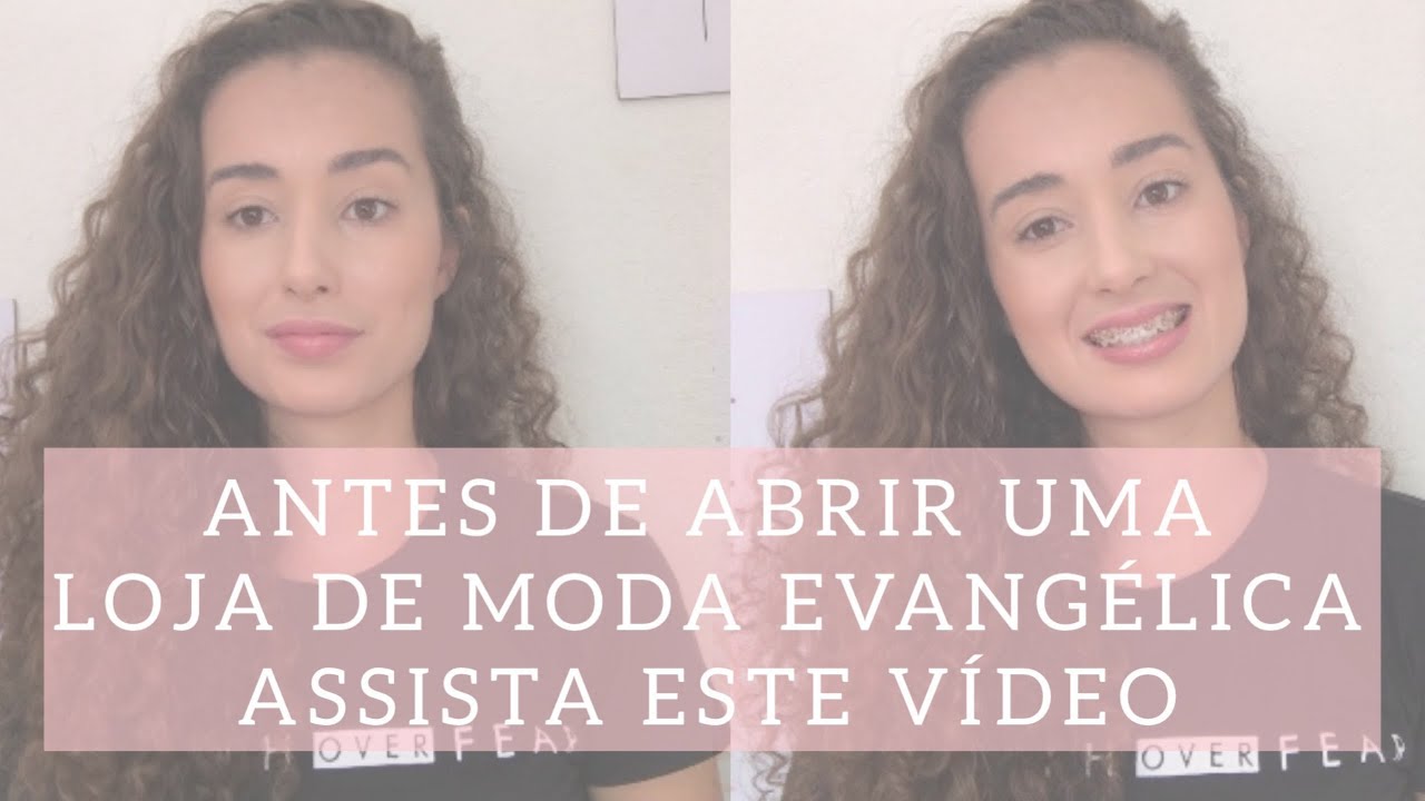 ANTES DE ABRIR UMA LOJA DE MODA EVANG&Eacute;LICA ASSISTA ESTE V&Iacute;DEO | Dicas que v&atilde;o fazer diferen&ccedil;a!