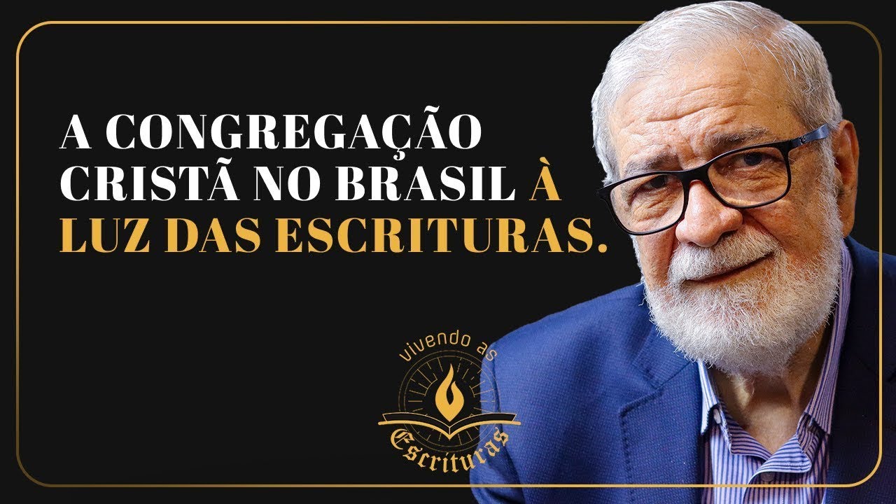 A Congregação Cristã no Brasil à luz das Escrituras - Augustus Nicodemus | #VivendoAsEscrituras